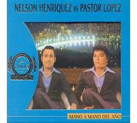 Henriquez, Nelson/Pastor Lopez - Mano A Mano Del Ano