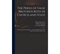 Henry 1674-1724 Sach The Perils of False Brethren Both in Church an (Tascabile)