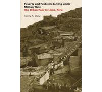 Henry A. Dietz Poverty and Problem-Solving Under Military Rule (Tascabile)