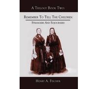 Henry A. Fischer Remember To Tell The Children (Tascabile)