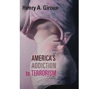 Henry A. Giroux America's Addiction to Terrorism (Copertina rigida)
