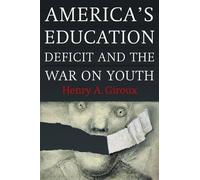 Henry A. Giroux America's Education Deficit and the War on Yo (Copertina rigida)