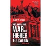 Henry A. Giroux Neoliberalism's War on Higher Education (Copertina rigida)