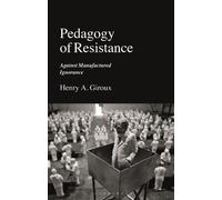 Henry A. Giroux Pedagogy of Resistance (Copertina rigida)
