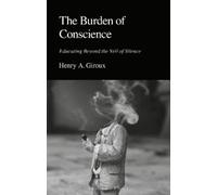 Henry A. Giroux The Burden of Conscience (Copertina rigida)