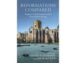 Henry A. Jefferies Reformations Compared (Tascabile)