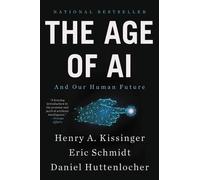 The Age of AI: And Our Human Future by Kissinger, Henry A.