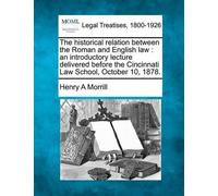 Henry A Morrill The Historical Relation Between the Roman and Englis (Tascabile)