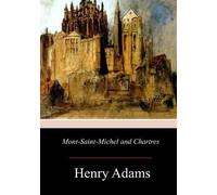 Henry Adams Mont-Saint-Michel and Chartres (Tascabile)