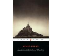 Henry Adams Mont-Saint-Michel and Chartres (Tascabile)