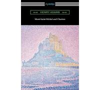 Henry Adams Mont-Saint-Michel and Chartres (Tascabile)