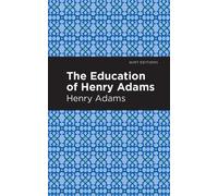 Henry Adams The Education of Henry Adams (Copertina rigida) Mint Editions
