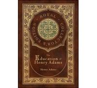 Henry Adams The Education of Henry Adams (Royal Collector's E (Copertina rigida)