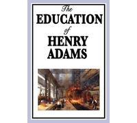 Henry Adams The Education of Henry Adams (Tascabile)