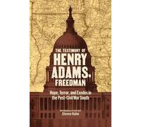 Henry Adams The Testimony of Henry Adams, Freedman (Copertina rigida)