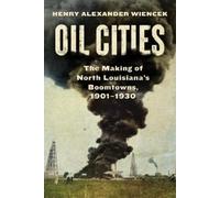 Henry Alexander Wiencek Oil Cities (Copertina rigida)