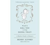 Henry Alford Would It Kill You To Stop Doing That (Tascabile)