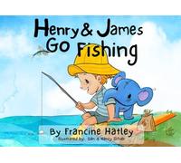 Henry and James Go Fishing