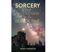 Henry Anderson Sorcery and Skullduggery in the Belt of Time (Copertina rigida)