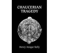 Henry Ansgar Kelly Chaucerian Tragedy (Tascabile) Chaucer Studies