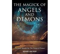 Henry Archer The Magick of Angels and Demons (Tascabile) Power of Magick