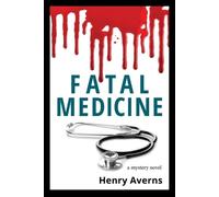 Henry Averns FATAL MEDICINE - A Mystery Novel (Tascabile) Daniel Crack
