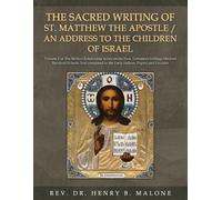 Henry B Malone The Sacred Writing of St. Matthew the Apostle / An Ad (Tascabile)