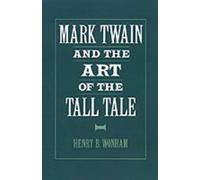 Henry B. Wonham Mark Twain and the Art of the Tall Tale (Copertina rigida)