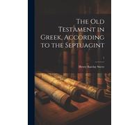 Henry Barclay 1835- The Old Testament in Greek, according to the Sep (Tascabile)