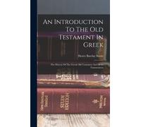 Henry Barclay Swe An Introduction To The Old Testament In Gre (Copertina rigida)