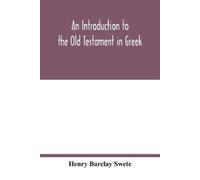 Henry Barclay Swete An introduction to the Old Testament in Greek (Tascabile)