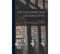 Henry Barnes On Touching for the King's Evil (Tascabile)