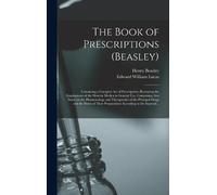 Henry Beasley Edward William 1864- The Book of Prescriptions (Copertina rigida)