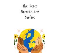 Henry Beaumont The Peace Beneath the Surface (Copertina rigida)