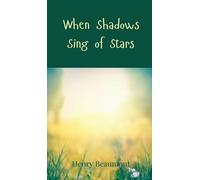 Henry Beaumont When Shadows Sing of Stars (Copertina rigida)