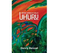 Henry Beissel When Africa Calls Uhuru (Tascabile) Essential Poets series