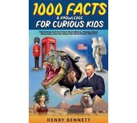 Henry Bennett 1000 Facts & Knowledge for Curious Kids (Tascabile)