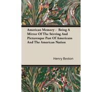 Henry Beston American Memory - Being A Mirror Of The Stirring And Pi (Tascabile)