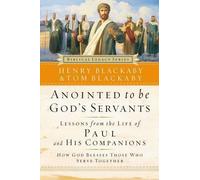 Henry Blackaby Tom Blackaby Anointed to Be God's Servants (Tascabile)
