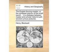 Henry Blackwell The English fencing-master (Tascabile)