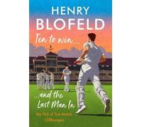 Henry Blofeld Ten to Win . . . And the Last Man In (Copertina rigida)