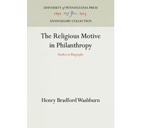 Henry Bradford Washburn The Religious Motive in Philanthropy (Copertina rigida)