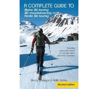Henry, Branigan A complete guide to Alpine Ski touring Ski mountaine (Tascabile)