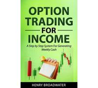 Henry Broadwater Option Trading for Income (Tascabile)