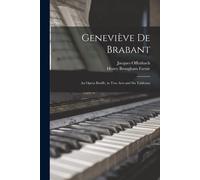 Henry Brougham Farnie Jacques Offenbach Geneviève De Brabant (Tascabile)