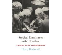 Henry Buchwald Surgical Renaissance in the Heartland (Copertina rigida)