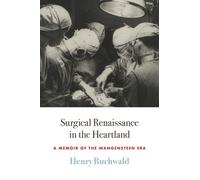 Henry Buchwald Surgical Renaissance in the Heartland (Copertina rigida)