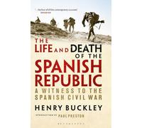 Henry Buckley The Life and Death of the Spanish Republic (Tascabile)