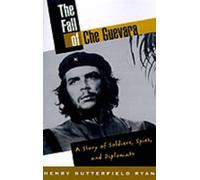 Henry Butterfield Ryan The Fall of Che Guevara (Copertina rigida)