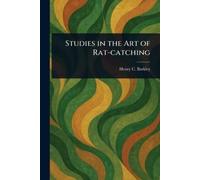 Henry C Barkley Studies in the Art of Rat-catching (Tascabile)